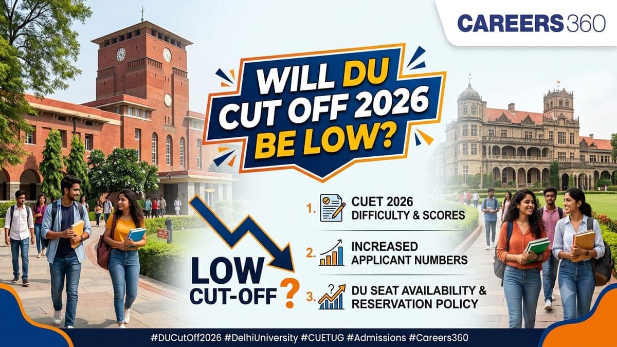Will DU Cut Off 2026 Be Low? Expected Trends, Factors & Admission Analysis
